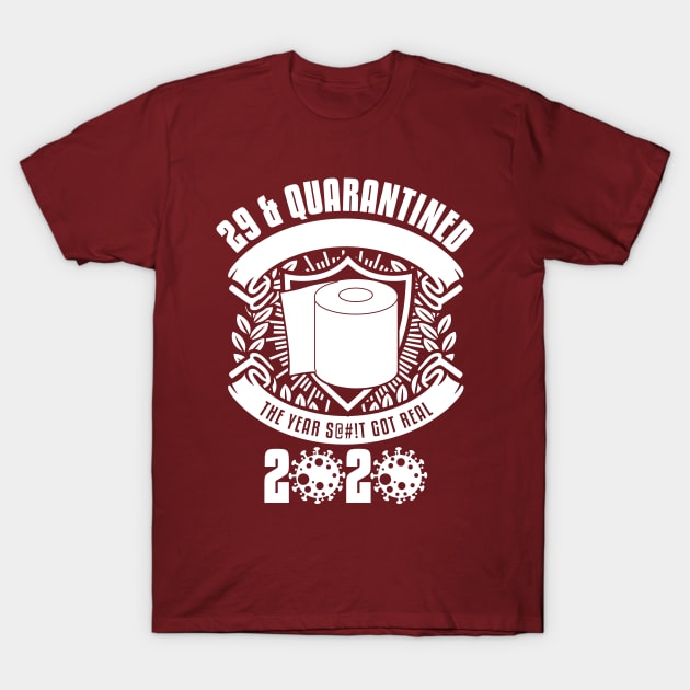 29 And Quarantined T-Shirt by yaros